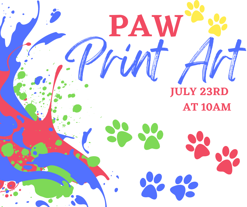 Paw Print Art event, July 23rd at 10am