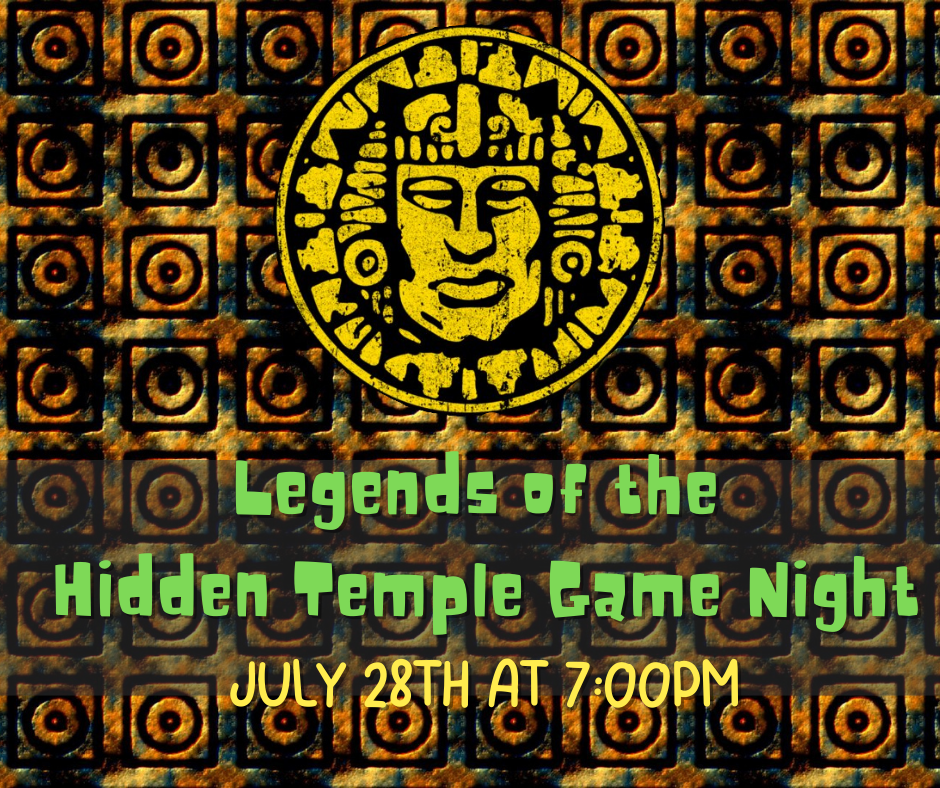 Legends of the Hidden Temple Game Night, July 28th at 7pm