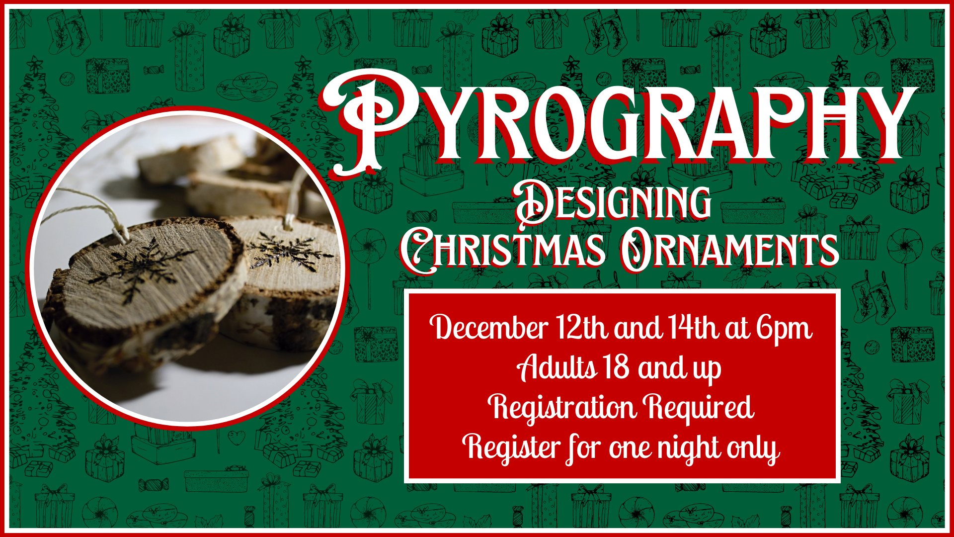 December 14th Pyrography Ornaments, Bronte Room 6pm, Adults only event