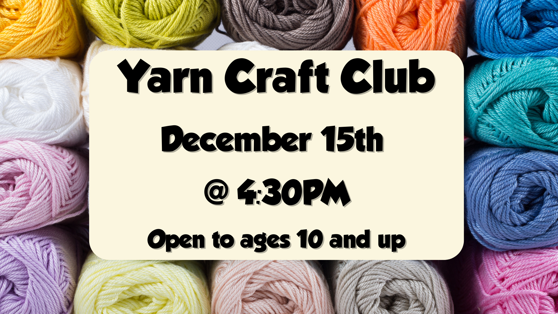 Yarn Craft Club, December 15th at 4:30pm