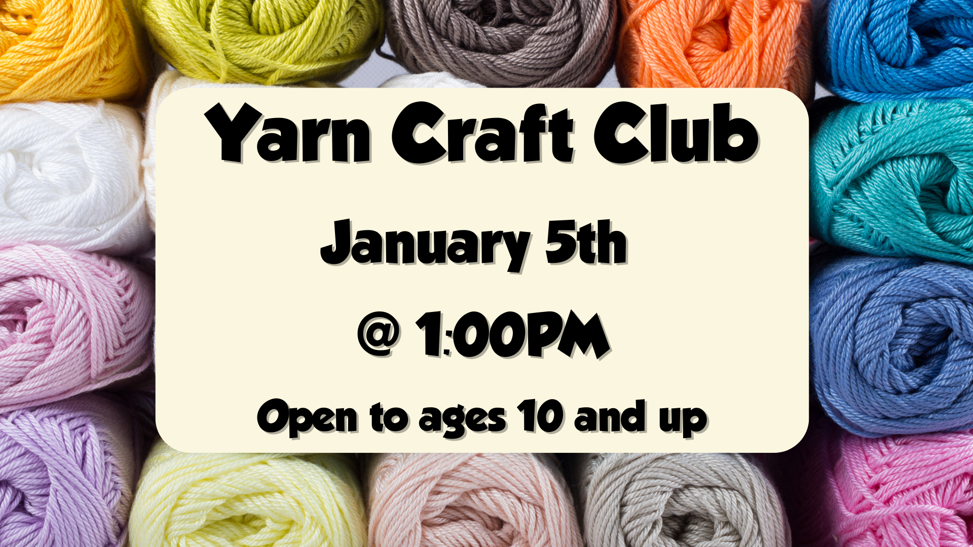 Yarn Craft Club, January 5th at 1pm