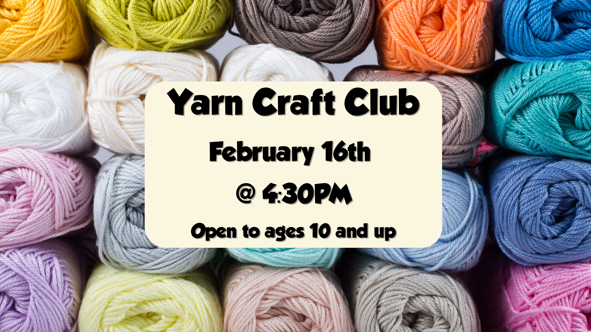 Yarn Craft Club, February 16th at 4:30pm