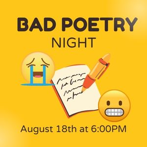 Bad Poetry Night, August 18th at 6pm