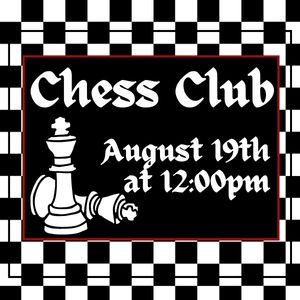 August 19th Chess Club at 12pm