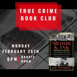 True Crime Book Club, February 26th at 6:00pm; Blood and Ink by Joe Pompeo