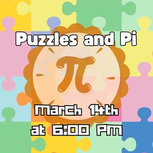 Puzzles and Pi Day, March 14th at 6:00pm