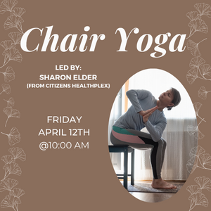 Fun Fridays, activities every Friday morning at 10:00am, April 12th is Chair Yoga
