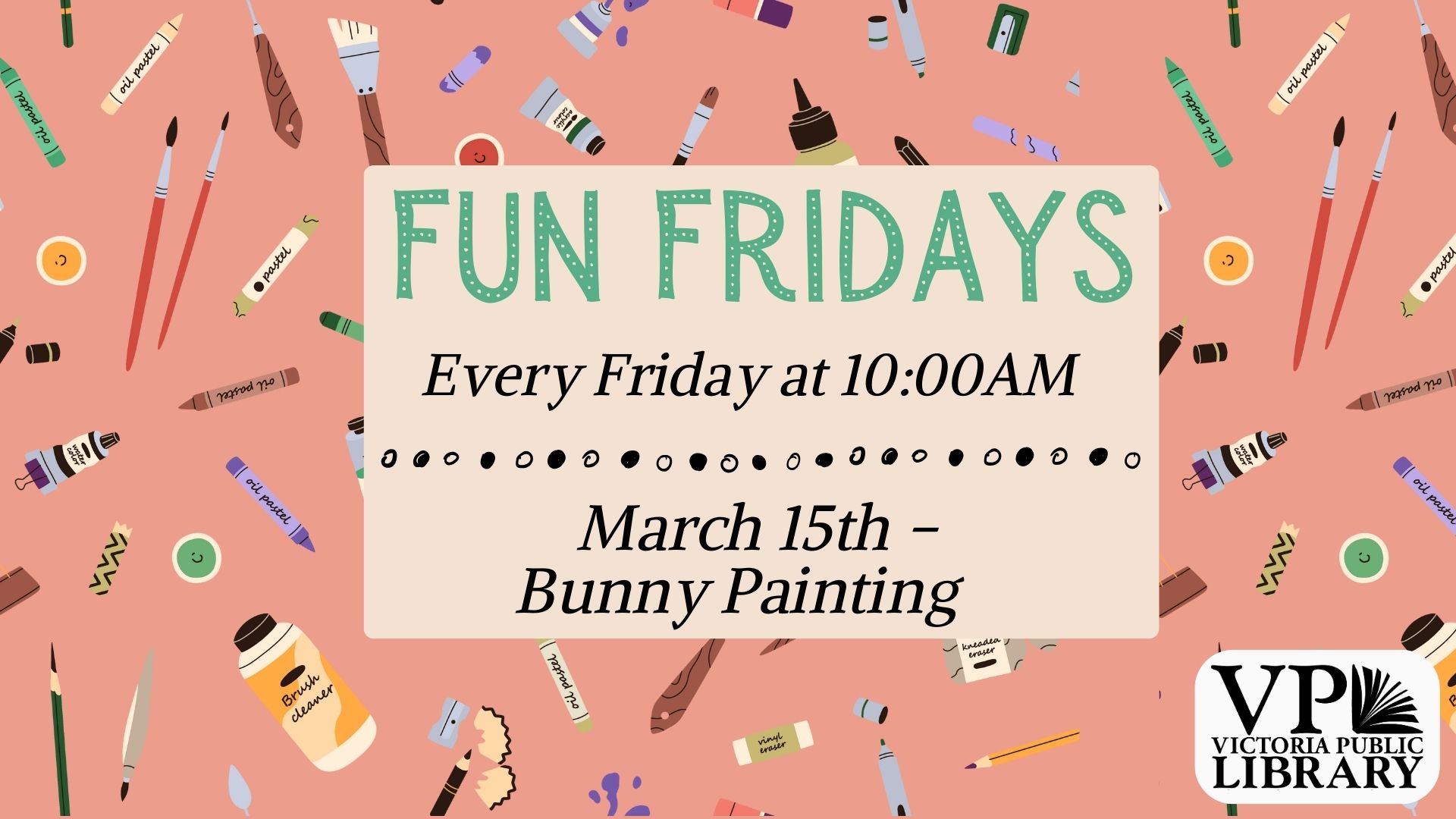 Fun Fridays, activities every Friday morning at 10:00am; Bunny Paintings March 15th