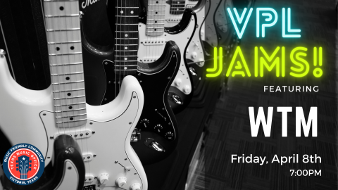 VPL Jams featuring WTM Friday April 8th at 7:00pm