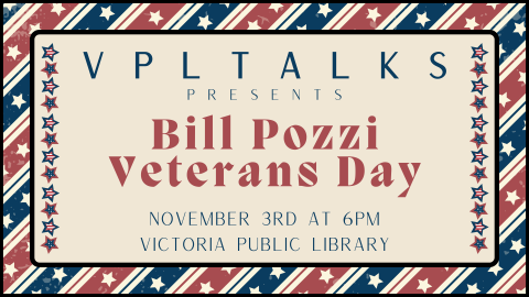 VPL Talks with Bill Pozzi, Veterans Day, November 3rd at 6pm