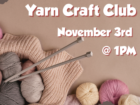 Yarn Craft Club, November 3rd  at 1pm