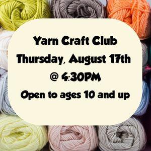 yarn craft club, august 17th at 4:30pm