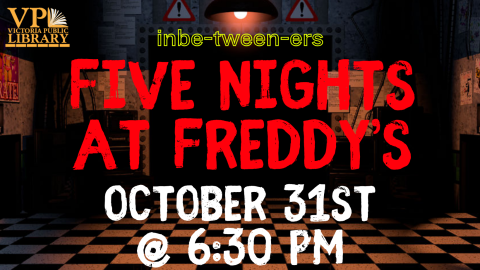 Welcome to Freddy Fazbear's Pizza! Teens and tweens are welcome to join us for a hauntingly good time. We will be playing Five Night’s At Freddy’s flashlight tag in the library after hours. Join us, if you dare!