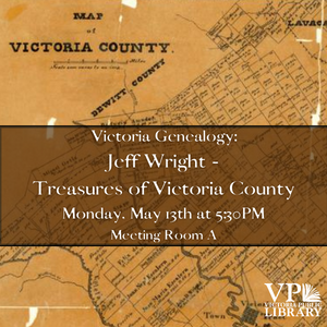 Genealogy, Jeff Wright, Treasures of Victoria County, May 13th at 5:30pm