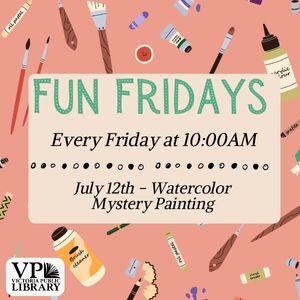 Fun Fridays, activities every Friday morning at 10:00am, July 12th Watercolor mystery painting