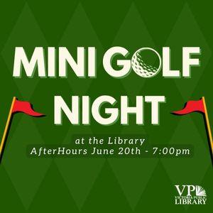 Afterhours Minigolf Night in the Library, June 20th at 7:00pm, Victoria Public Library
