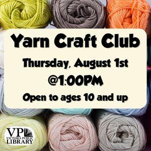 Yarn Craft Club, August 1st at 1:00pm