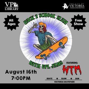 VPL Jams Back to School Bash with WTM, August 16th at 7pm at Skate Park