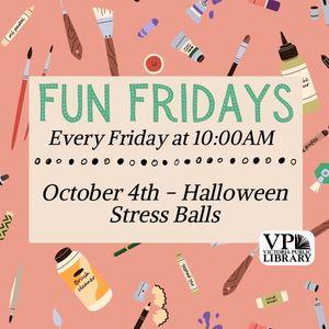 Fun Fridays, activities every Friday morning at 10:00am, Halloween Stress Balls