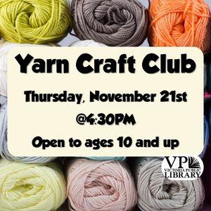 Yarn Craft Club, November 21st at 4:30pm