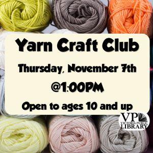 Yarn Craft Club, November 7th at 1pm