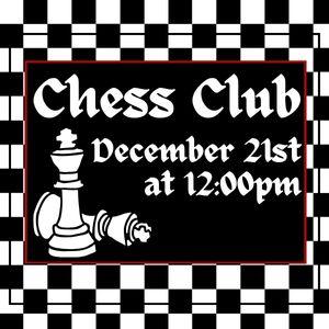 Chess Club, December 21st at 12pm, Open to all ages