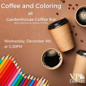 Coffee and Coloring at Gardenhouse Coffee and Espresso Bar, December 4th at 5:30pm