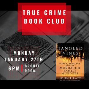 True Crime Book Club, January 27th at 6pm, Tangled Vines by John Glatt