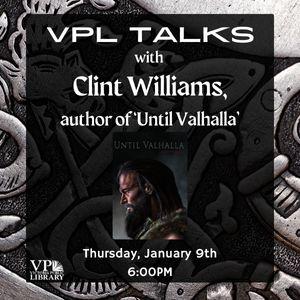 VPL Talks with Clint Williams, Author of Until Valhalla, January 9th at 6pm