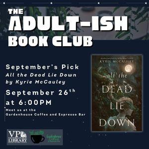 Adultish Book Club,September 26th at 6:00pm, Gardenhouse Coffee and Espresso Bar