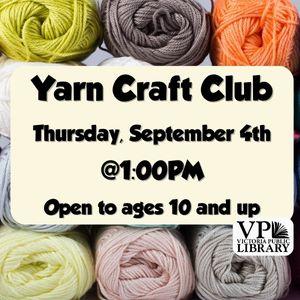 Yarn Craft Club, September 4th at 1pm, Open to ages 10 and up