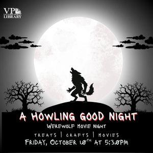 A Howling Good Night, Werewolf Movie Night, October 10th at 5:30pm