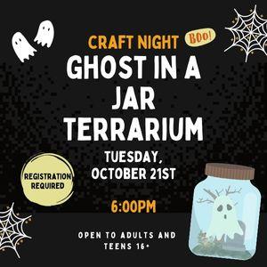 Craft Night - Ghost in a Jar Terrarium, October 21st at 6pm, open to ages 16 and up