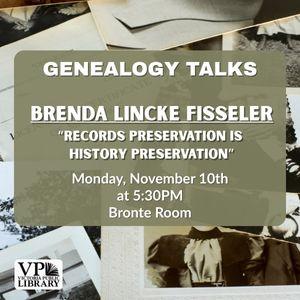 Genealogy Talk with Brenda Fisseler- Records Preservation, November 10th at 5:30PM