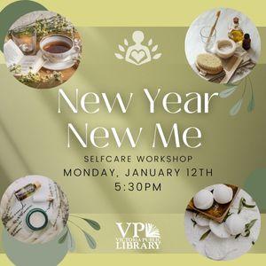 New Year, New Me self care workshop, January 12th at 5:30pm