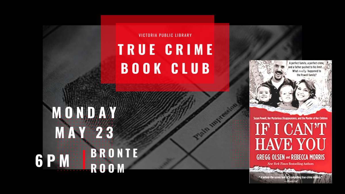 True Crime Book Club, May 23rd, 6pm, Bronte Room, If I Can't Have You by Gregg Olsen