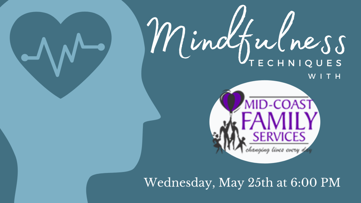 Mindfulness Techniques with Mid-Coast Family Services, May 25th at 6pm