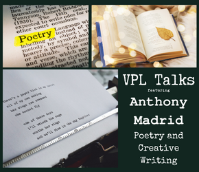 VPL Talks with Anthony Madrid, June 6th at 6pm, poetry