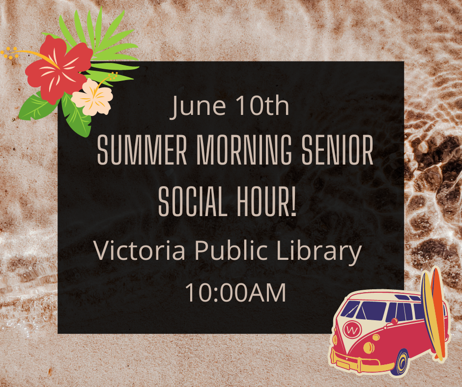 Summer Morning Senior Social Hour, June 10th at 10am