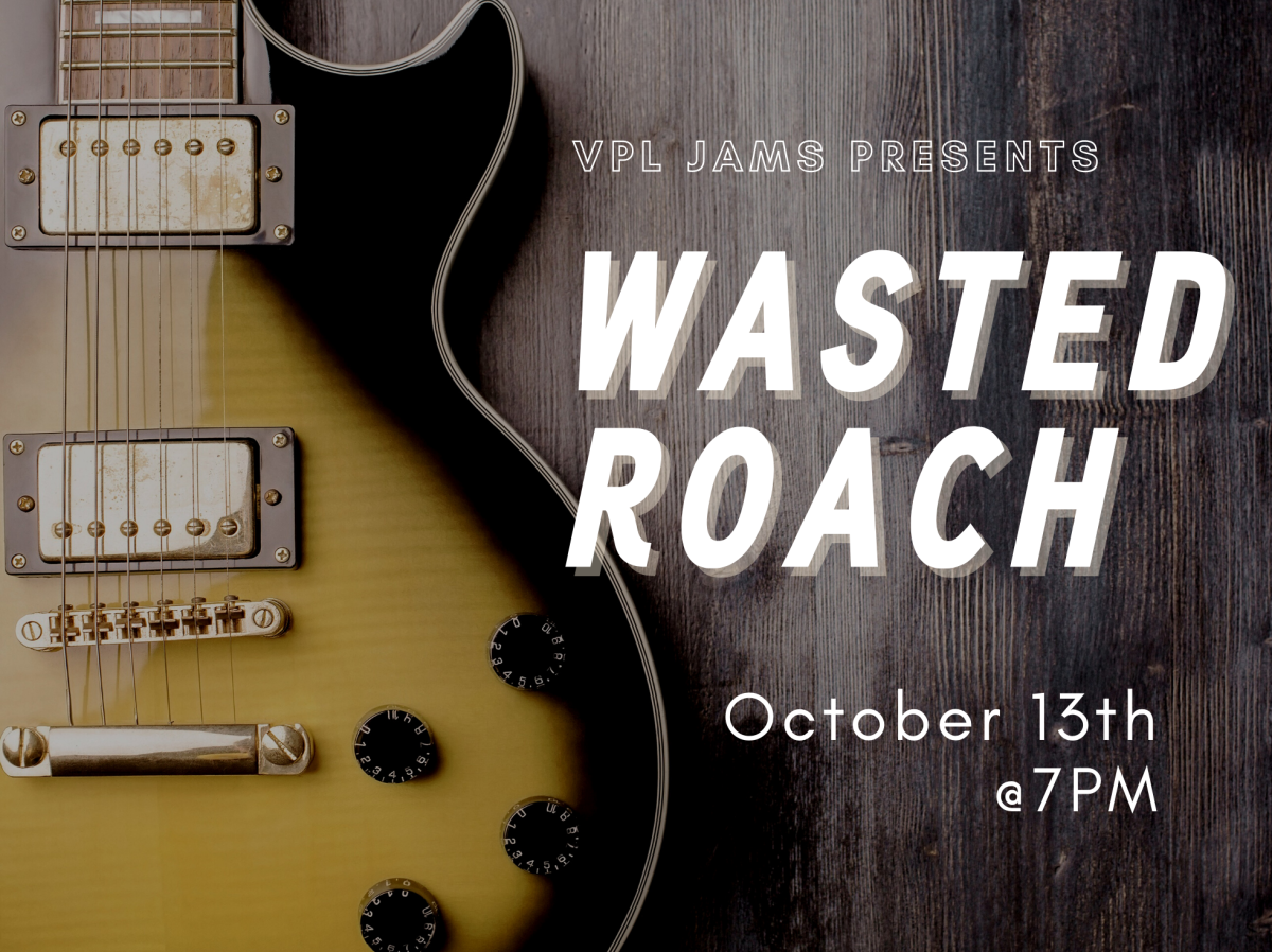 VPL Jams with Wasted Roach October 13th at 7:00pm