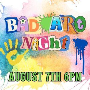 bad art night, august 7th at 6pm