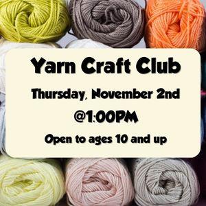 Yarn Craft Club, November 2nd at 1pm