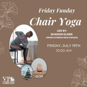 Fun Fridays, activities every Friday morning at 10:00am, July 19th is Chair Yoga