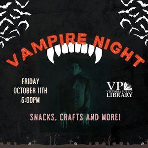 Vampire Night, October 11th at 6pm, teens and adults, crafts, snacks and more