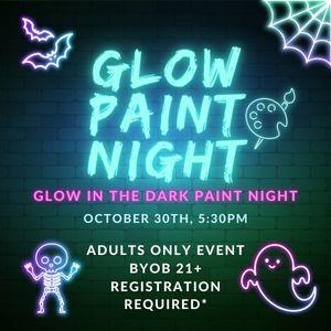 Glow Paint Night, October 30th at 5:30pm, Open to adults 18 years and older