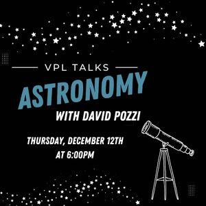 VPL Talks: Astronomy with David Pozzi, December 12th at 6pm