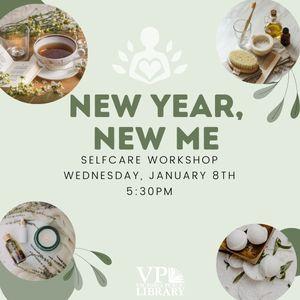 New Year, New Me self care workshop, January 8th at 5:30pm