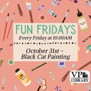 Fun Fridays, activities every Friday morning at 10:00am; Black Cat Painting