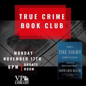 True Crime Book Club, November 17th at 6:00pm, Victoria Public Library 