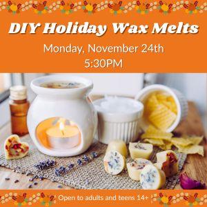 DIY Holiday Wax Melts, November 24th at 5:30PM, Victoria Public Library 